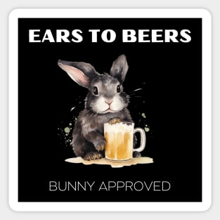 "Ears to Beers" rabbit drinks beer, funny animal Sticker